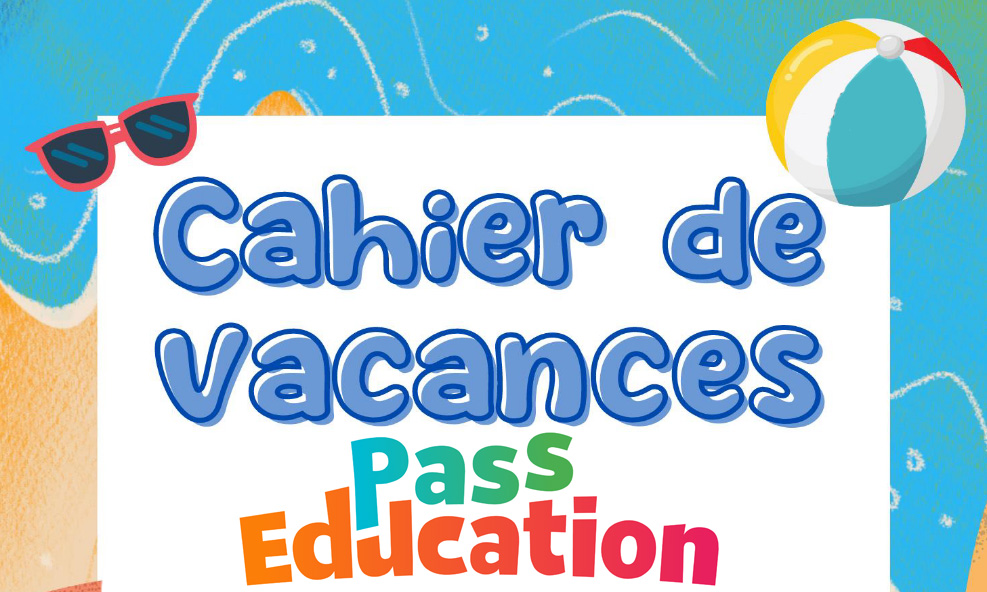 Cahiers de vacances gratuits Pass Education de la maternelle à la 5ème